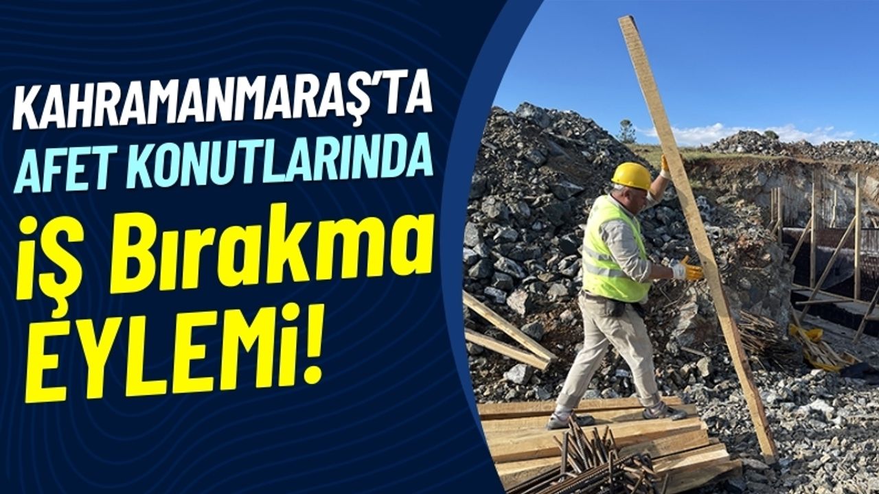 Kahramanmaraş'ta Deprem Konutları İşçilerinden Maaş Eylemi!
