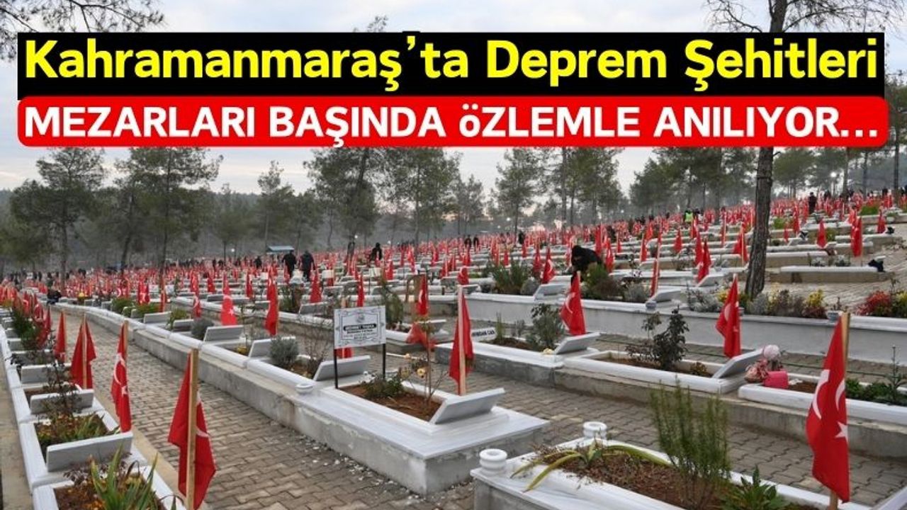 6 Şubat Depremlerinin 1. Yılında Kahramanmaraş'ta Anma Programları Yapıldı!