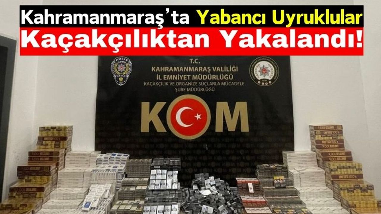 Kahramanmaraş'ta Polis Ekipleri Kaçak Sigara Sevkiyatını Engelledi!
