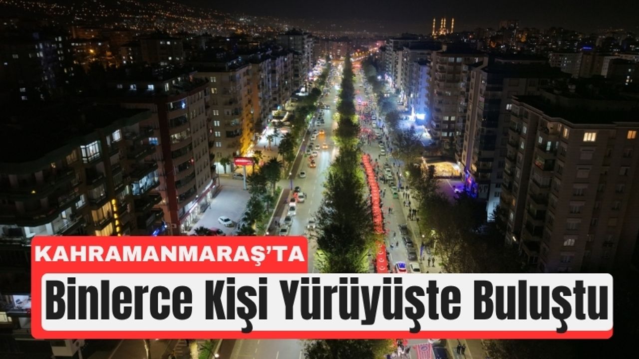 Cumhuriyet Coşkusu Kahramanmaraş’ta Sokaklara Taştı