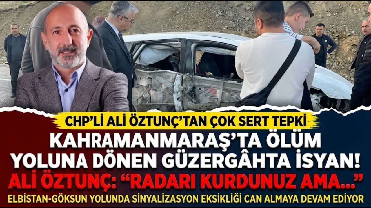 Kahramanmaraş'ta Ölüm Yoluna Dönen Güzergâhta İsyan! Ali Öztunç: Radarı Kurdunuz Ama...