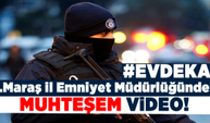 Kahramanmaraş İl Emniyet Müdürlüğünden Muhteşem Video!