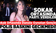 Dansöz oynattılar!