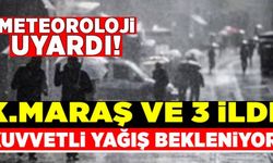 Meteoroloji Kahramanmaraş dahil 3 ili uyardı!