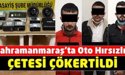 Kahramanmaraş’ta oto hırsızlık çetesi çökertildi