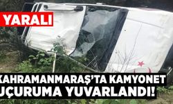 Kahramanmaraş'ta uçuruma yuvarlanan kamyonetteki 7 kişi yaralandı!