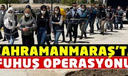 Kahramanmaraş’ta fuhuş operasyonunda 9 kişi yakalandı