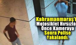 Kahramanmaraş'ta motosiklet hırsızları önce kameraya sonra polise yakalandı