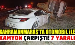 Kahramanmaraş'ta otomobil ile kamyon çarpıştı: 7 yaralı
