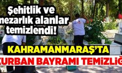 Kahramanmaraş Büyükşehir Belediyesi tarafından şehitlik ve mezarlıklar temizlendi!