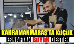 Kahramanmaraş’ta küçük esnaftan ‘BÜYÜK' destek