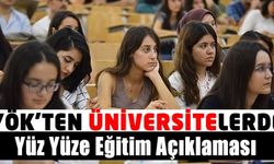 YÖK'ten üniversitelerde yüz yüze eğitim başlayacak mı açıklaması