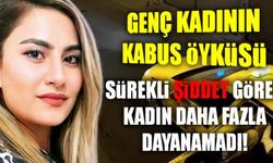 Genç kadının hayatı bir erkek tarafından kabusa döndü!