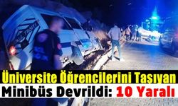 Üniversite öğrencilerinin içinde bulunduğu minibüs devrildi: 10 yaralı