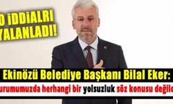 Ekinözü Belediye Başkanı Bilal Eker, 'Kurumumuzda herhangi bir yolsuzluk söz konusu değildir'