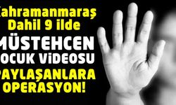 Kahramanmaraş'ta müstehcen çocuk görüntüsü paylaşanlara operasyon