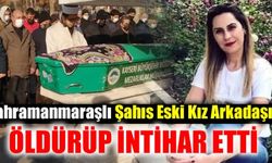 Derya Gül eski erkek arkadaşı Kahramanmaraşlı Semi Sayın tarafından öldürüldü
