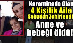 Antalya'da karbonmonoksit gazından zehirlenen anne ve bebeği öldü