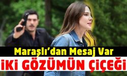 Burak Deniz’in Maraşlı mesajı olay oldu! Seyircin bol olsun iki gözümün çiçeği