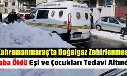 Doğalgaz zehirlenmesinde baba öldü eşi ve çocukları tedavi altında