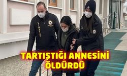 Genç Kız Tartıştığı Annesini Öldürdü