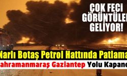Kahramanmaraş Narlı Petrol Boru hattında patlama! Gaziantep yolu kapandı