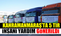 Kahramanmaraş'ta 5 tır insani yardım toplandı!