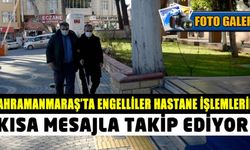 Kahramanmaraş'ta engelliler hastanedeki işlemlerini kısa mesajla takip ediyor