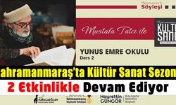 Kahramanmaraş'ta Kültür Sanat Sezonu Devam Ediyor