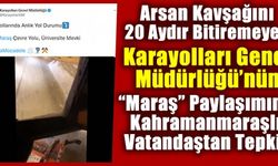 Karayolları Genel Müdürlüğü'nün maraş paylaşımına tepki! Maraş değil Kahramanmaraş