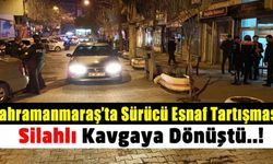 Kahramanmaraş’ta Sürücü esnaf tartışması kanlı bitti: 2 Yaralı