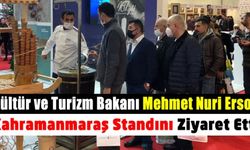 Kültür ve Turizm Bakanı Mehmet Nuri Bakan Ersoy Kahramanmaraş Standını Ziyaret Etti