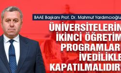 Mahmut Yardımcıoğlu: Üniversitelerin İkinci Öğretim Programları İvedilikle Kapatılmalıdır!