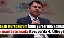 Murat Kurum: Türkiye'nin ormanlaştırma çalışmasında Avrupa'da 4'üncü ülke