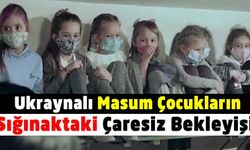 Savaşın mağdurları Ukraynalı çocukların sığınaktaki bekleyişi...