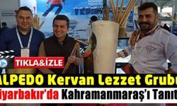 ALPEDO Kervan Lezzet Grubu Diyarbakır'da Kahramanmaraş’ı Tanıttı
