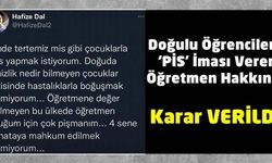 Doğu'da görev yapmak istemediğini yazan öğretmen hakkında flaş karar!