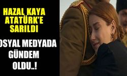 Hazal Kaya Atatürk'e sarıldı. Sosyal medyada gündem oldu