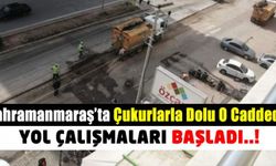 Kahramanmaraş'ta çukurlarla dolu caddede yol çalışması başladı