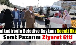 Necati Okay, semt pazarını ziyaret ederek esnaflarla sohbet etti
