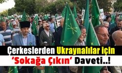 Ukrayna'ya destek olan Çerkesler: Savaş karşıtlığı sadece lafta kalmamalı