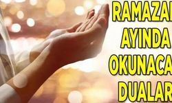 Ramazan Ayı Boyunca Hangi Duaları Sureleri ve Ayetleri Okumalıyız?