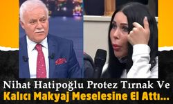 Nihat Hatipoğlu Protez Tırnak ve Kalıcı Makyaj Meselesine Cevap Verdi: Kaçının!