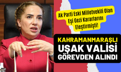 Kahramanmaraşlı Vali Funda Kocabıyık görevden alındı