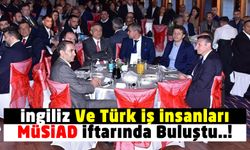 İngiliz Ve Türk İş İnsanları Londra'da Düzenlenen İftar Programında Buluştu