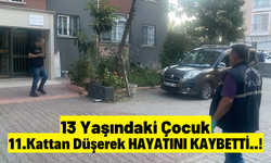Adana'da 11.Kattan Düşen Küçük Çocuk Yaşam Mücadelesini Kaybetti!