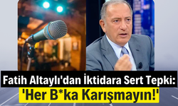 Fatih Altaylı'dan Müzik Yasağına Sert Tepki: Her B*ka Karışmak Zorunda mısınız?
