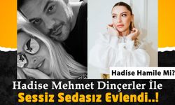 Hadise ve Mehmet Dinçerler Sessiz Sedasız Evlendi!