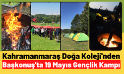 Kahramanmaraş Doğa Koleji'nden Başkonuş'ta 19 Mayıs Gençlik Kampı