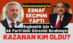 Kahramanmaraş'ta Esnaflar Ahmet Kuybu ile yola devam kararı aldı